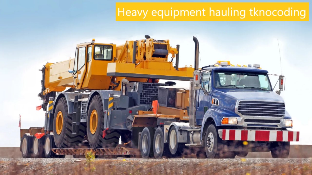 Heavy equipment hauling tknocoding