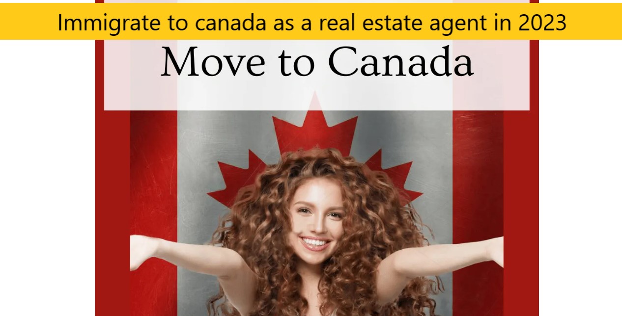 Immigrate to canada as a real estate agent