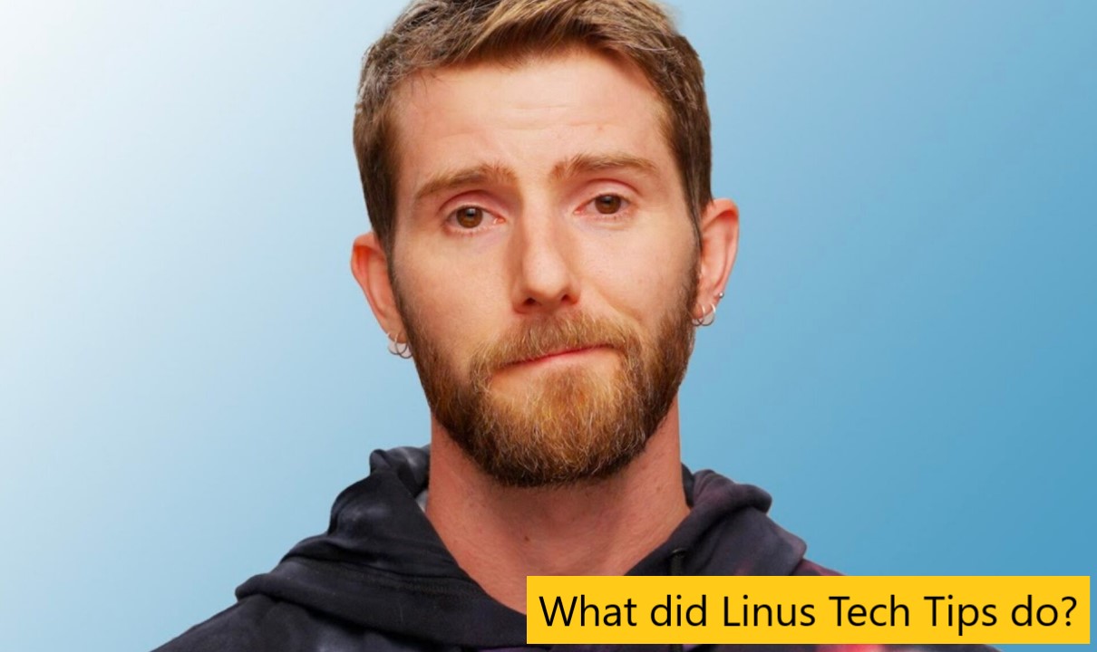 What did Linus Tech Tips do