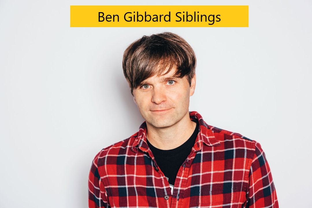 Ben Gibbard Siblings | Megan Gibbard Ethnicity And Family