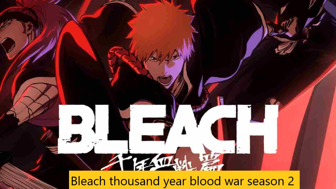 Bleach thousand year blood war season 2