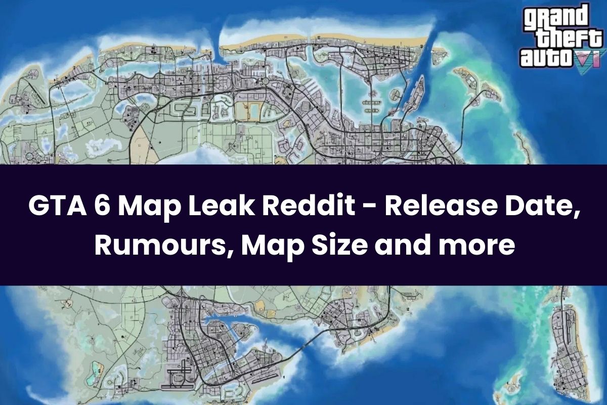 gta 6 map leak reddit 2023