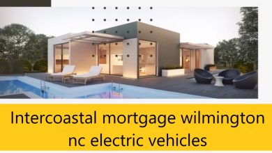 Intercoastal mortgage wilmington nc electric vehicles