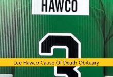 Lee Hawco Cause Of Death Obituary