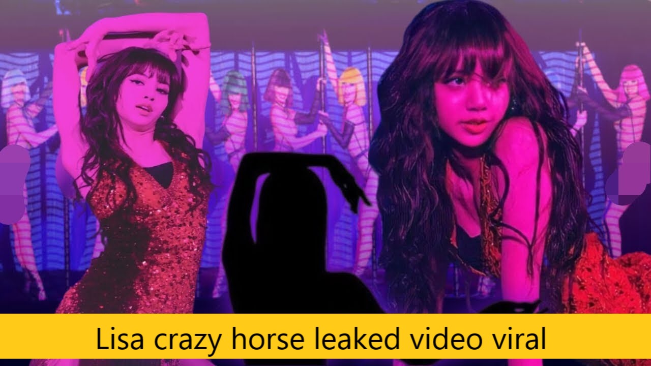Lisa crazy horse leaked video viral Twitter