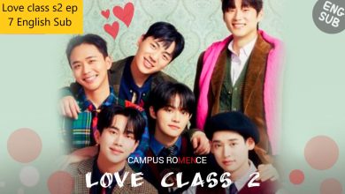 Love class s2 ep 7 English Sub