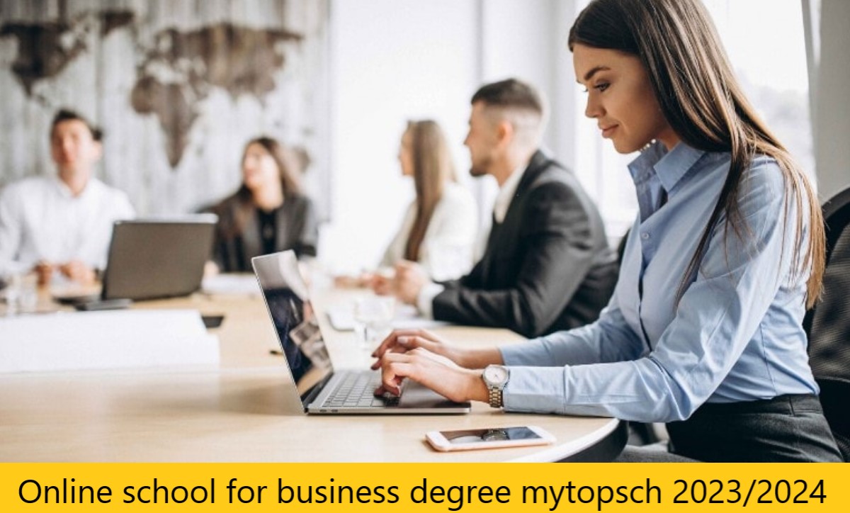 Online school for business degree mytopsch 2023/2024