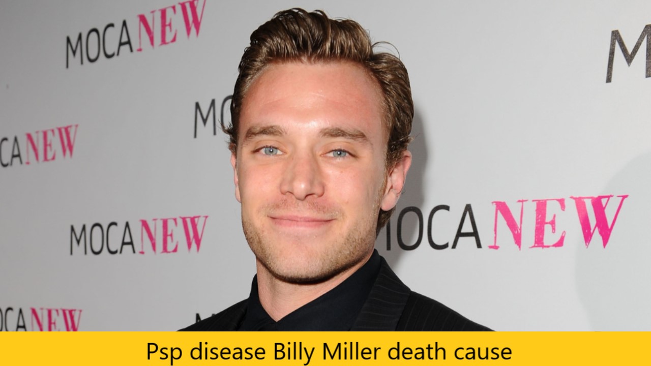 Psp disease Billy Miller death cause