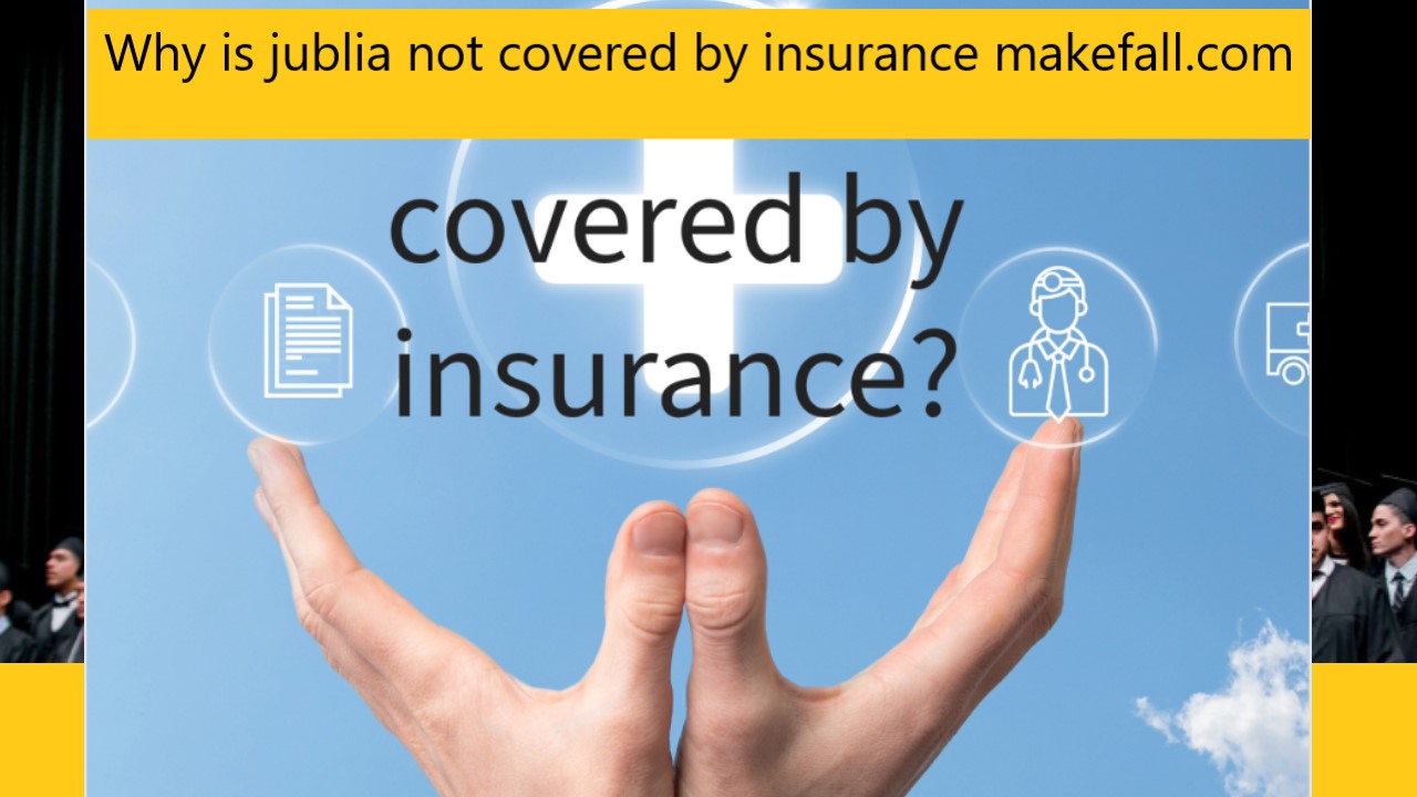 Why is jublia not covered by insurance makefall.com