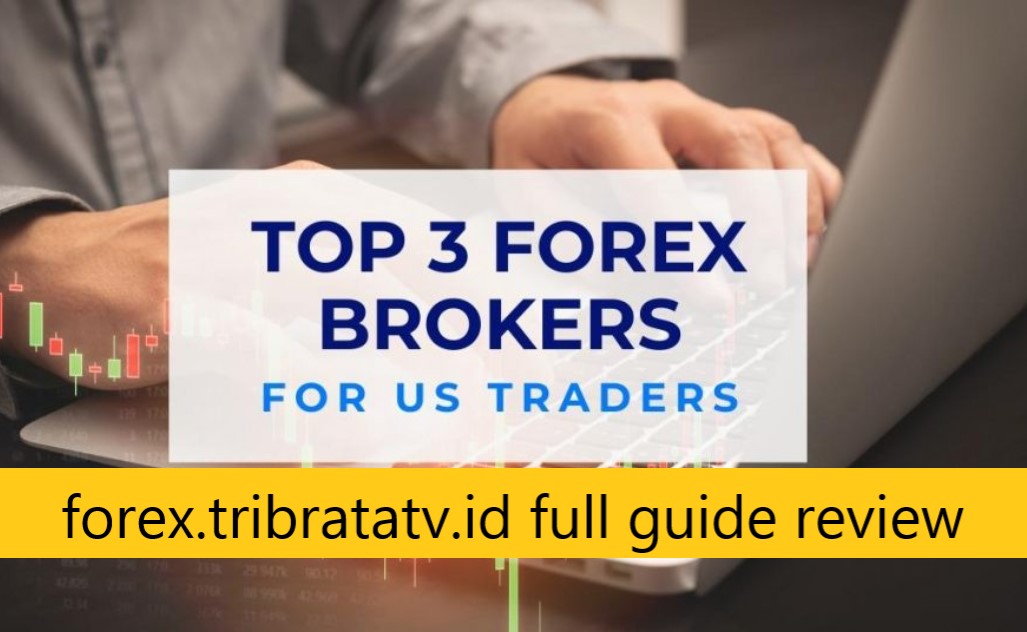 Forex.tribratatv.id full guide review