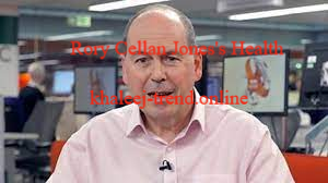 Rory Cellan Jones's Health