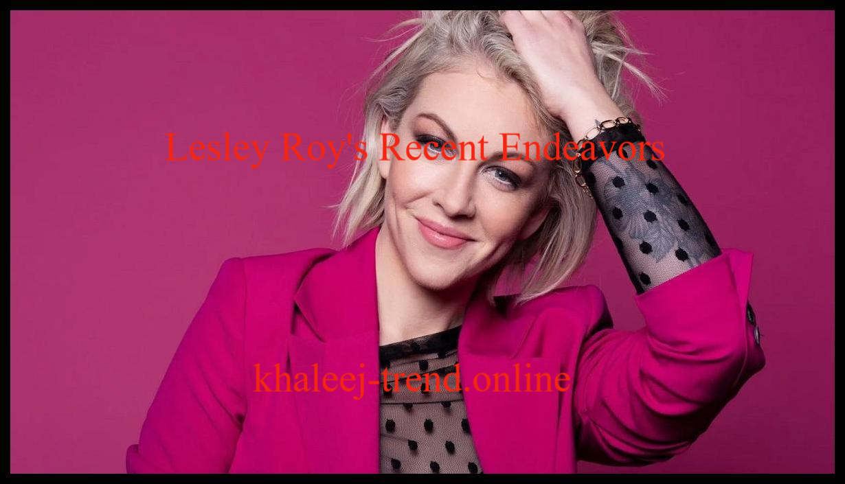 Lesley Roy's Recent Endeavors