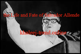 the Life and Fate of Salvador Allende