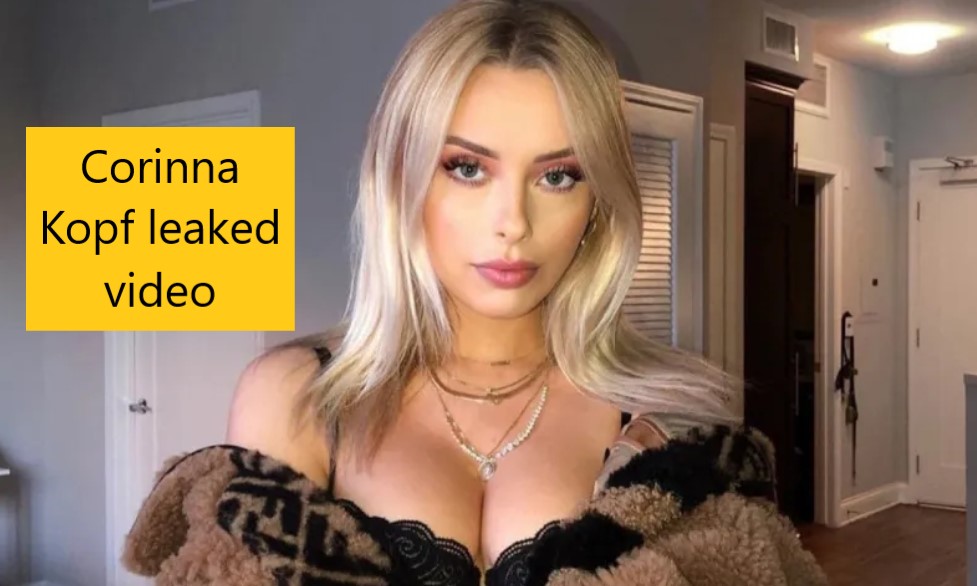 Corinna Kopf leaked video goes viral kworld trend