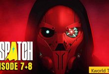 Dispatch episode 7 and 8 release date