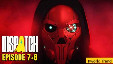 Dispatch episode 7 and 8 release date