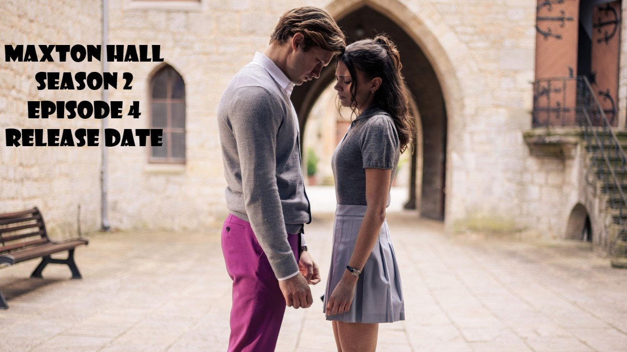 Maxton Hall season 2 episode 4 release date