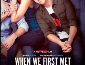 فيلم when we first met 