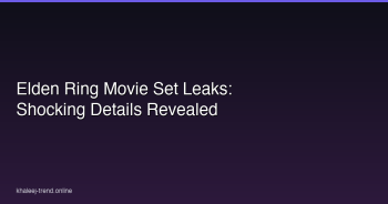 elden ring movie set leaks